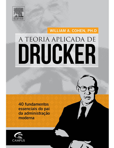 A Teoria Aplicada de Drucker, de William A. Cohen. Editora Campus, capa mole em português, 0