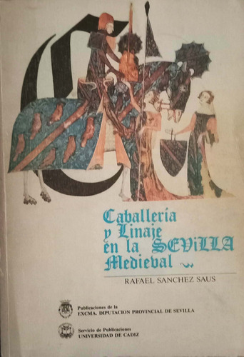 Caballería Y Linaje En La Sevilla Medieval / Sanchez Saus
