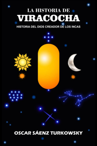 Libro: La Historia De Viracocha: Historia Del Dios Creador D