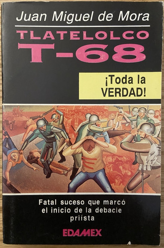 Tlatelolco T-68, Juan Miguel De Mora