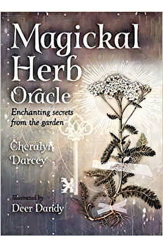 Magickal Herb Oracle : Enchanting Secrets From The Garden, De Cheralyn Darcey. Editorial Rockpool Publishing En Inglés