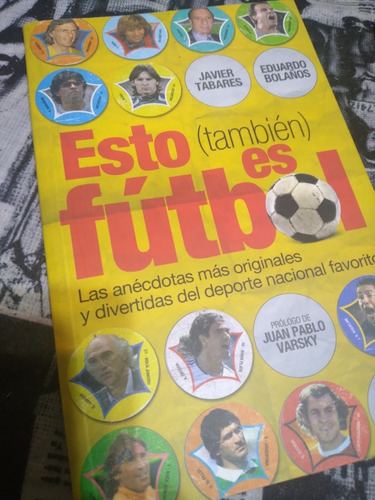 Esto (tambien) Es Futbol Anecdotas Tabares Bolaños  Nuevo