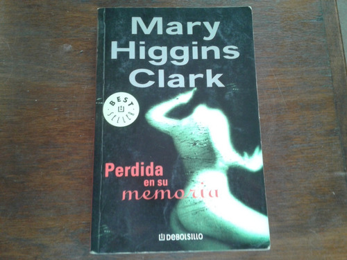 Mary Higgins Clark - Perdida En Su Memoria - Debolsillo