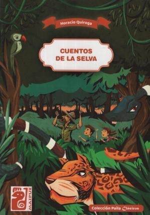 Cuentos De La Selva - Horacio Quiroga - Maipue