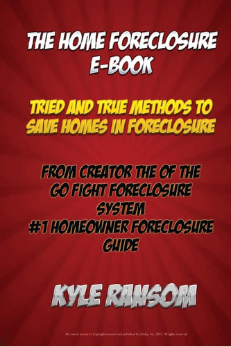 Libro: The Home Foreclosure E-book: Tried And True Methods