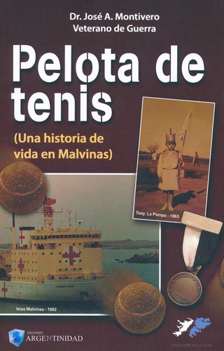 Pelota De Tenis - Una Historia De Vida En Malvinas - Montive