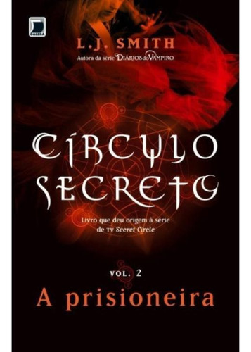 Círculo Secreto: A prisioneira (Vol. 2), de Smith, L. J.. Série Círculo secreto (2), vol. 2. Editora Record Ltda., capa mole em português, 2012