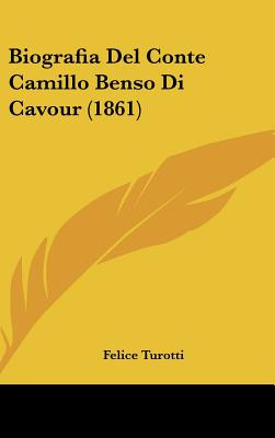 Libro Biografia Del Conte Camillo Benso Di Cavour (1861) ...