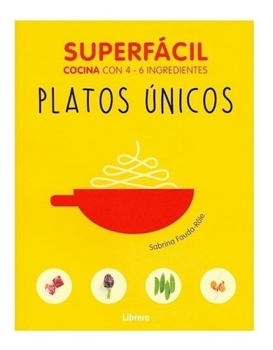 Cocina Superfacil Platos Unicos - Fauda Role - Librero Libro