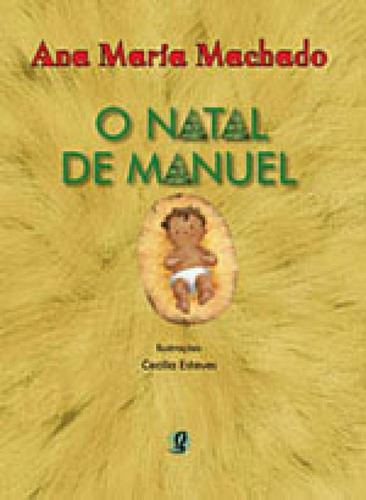 O Natal De Manuel, De Machado, Ana Maria. Global Editora, Capa Mole, Edição 1ª Edição - 2008 Em Português
