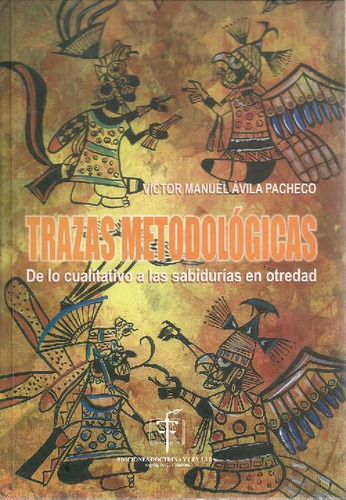 Libro Trazas Metodológicas De Víctor Manuel Ávila Pacheco