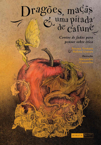 Dragões, maçãs e uma pitada de cafuné: Contos de fadas para pensar sobre ética, de Gomes, Helena. Série Leituras que fazem pensar Editora Biruta Ltda., capa mole em português, 2015