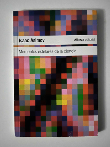 Momentos Estelares De La Ciencia - Isaac Asimov