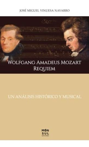 Wolfgang Amadeus Mozart Requiem, Un Análisis Histórico Music