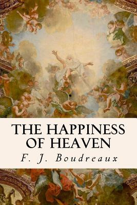 Libro The Happiness Of Heaven - Boudreaux, F. J.