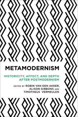 Libro Metamodernism : Historicity, Affect, And Depth Afte...