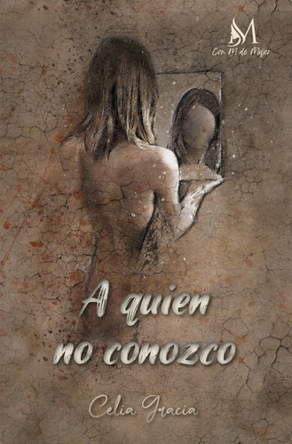 Libro A Quien No Conozco - Gracia Castany, Celia