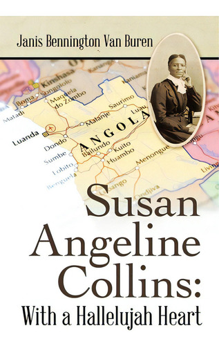 Susan Angeline Collins: With A Hallelujah Heart, De Van Buren, Janis Bennington. Editorial Westbow Pr, Tapa Blanda En Inglés