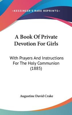 Libro A Book Of Private Devotion For Girls : With Prayers...