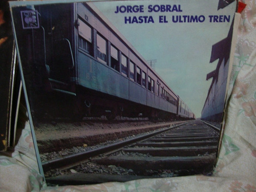 Vinilo Jorge Sobral Hasta El Ultimo Tren T1