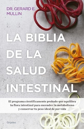 La Biblia De La Salud Intestinal - Mullin Gerard (libro)