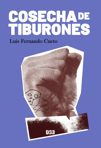 Cosecha De Tiburones, De Luisfernando Cueto. Editorial Distrito 93, Tapa Blanda En Español, 2021