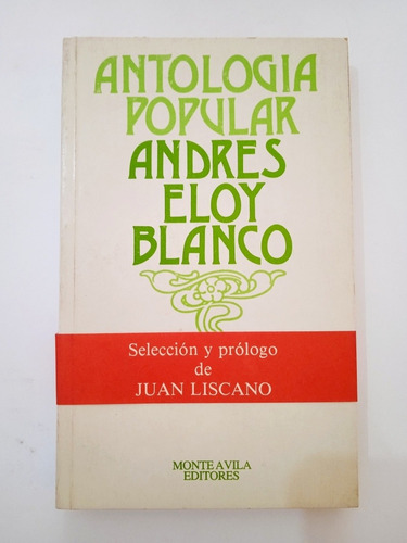 Antología Popular De Andrés Eloy Blanco / Juan Liscano