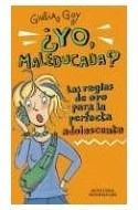 Libro Yo Maleducada Las Reglas De Oro Para La Perfecta Adole