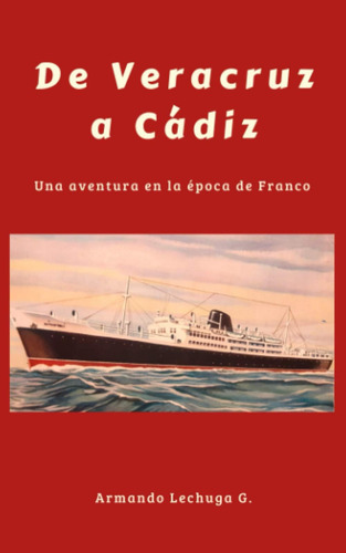 Libro: De Veracruz A Cádiz: Una Aventura En La Época De Fran