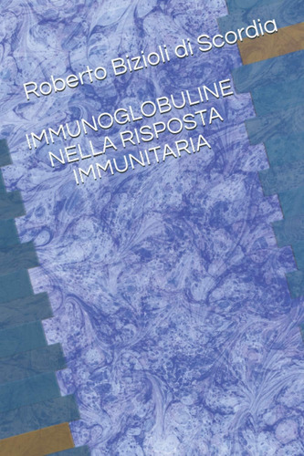 Libro: Immunoglobuline Nella Risposta Immunitaria (italian E