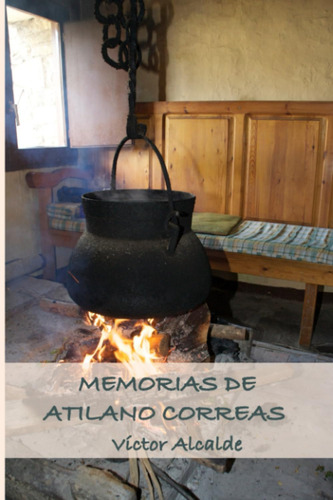 Libro: Memorias De Atilano Correas (spanish Edition)