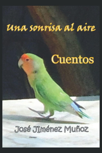 Libro: Una Sonrisa Al Aire: Cuentos (spanish Edition)