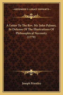 Libro A Letter To The Rev. Mr. John Palmer, In Defense Of...