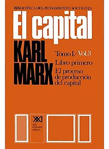 Capital El-tomo I Vol.3 Proceso Prod - Marx Karl - #l