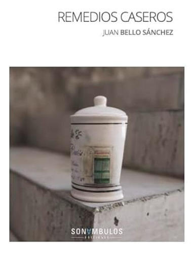 Remedios Caseros - Bello Sanchez Juan