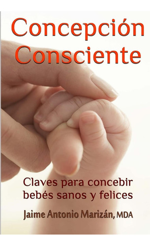 Libro: Concepción Consciente: Claves Para Procrear Niños San