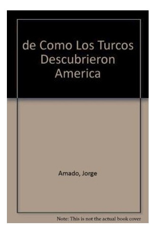 Libro De Como Los Turcos Descubrieron America De Amado Jorge