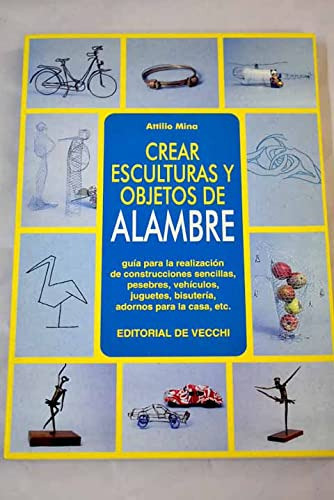 Libro Crear Esculturas Y Objetos De Alambre De Attilio Mina