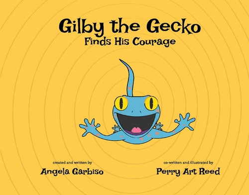 Libro Gilby The Gecko Finds His Courage: Volume 2 - Garbi...