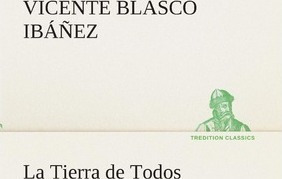 La Tierra De Todos - Vicente Blasco Ibanez (paperback)