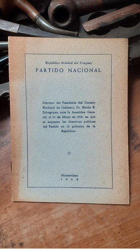 Partido Nacional- Discurso  Presidente Martín Echegoyen 1959
