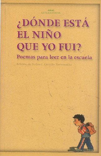 Libro ¿dónde Está El Niño Que Yo Fui? De Pedro Cerrillo Torr