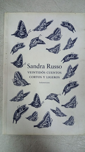 Veintidos Cuentos Cortos Y Ligeros - Sandra Russo