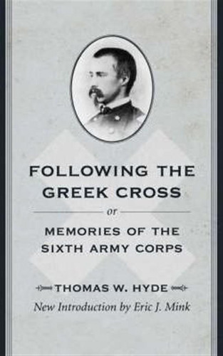 Following The Greek Cross; Or, Memories Of The Sixth Army...