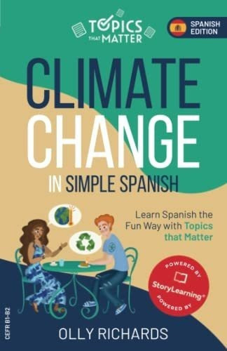 Climate Change In Simple Spanish Learn Spanish The., De Richards, Olly. Editorial Independently Published En Español