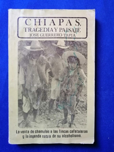 Libro Chiapas Tragedia Y Paisaje José Guerrero Tapia  