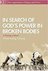 In Search Of Godrs Power In Broken Bodies A Theology Of Maum