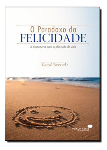 O Paradoxo Da Felicidade, De René Breuel. Editora United Press Em Português