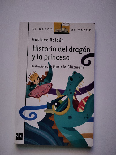 Historia Del Dragón Y La Princesa. Gustavo Roldan