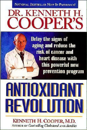 Dr. Kenneth H. Cooper's Antioxidant Revolution, De Kenneth H. Cooper. Editorial Send Light, Tapa Blanda En Inglés